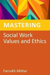 Cover Art for 9781849052740, Mastering Social Work Values and Ethics by Farrukh Akhtar