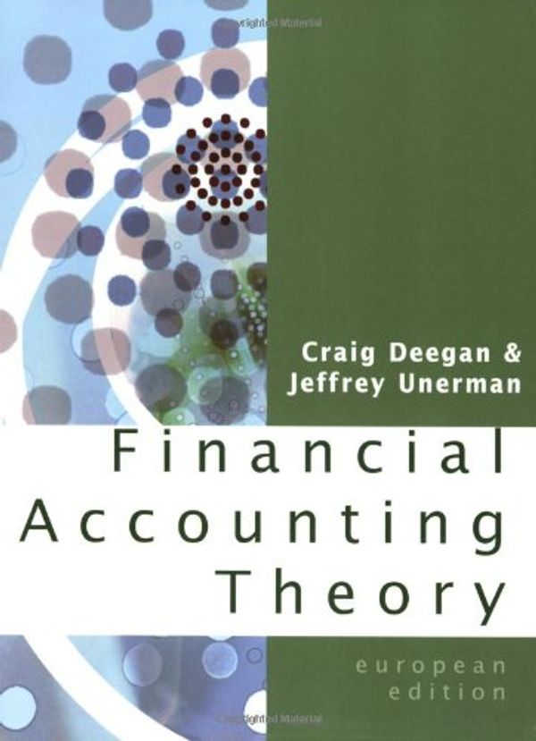 Cover Art for 9780077108960, Financial Accounting Theory. Craig Deegan, Jeffrey Unerman by Craig Deegan