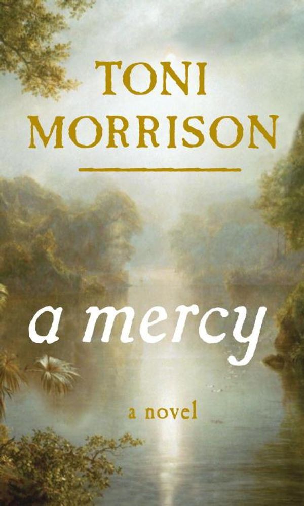 Cover Art for 9780307270443, A Mercy a Mercy a Mercy by Toni Morrison