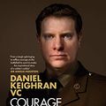 Cover Art for B08F52RBD7, Courage Under Fire by Daniel Keighran