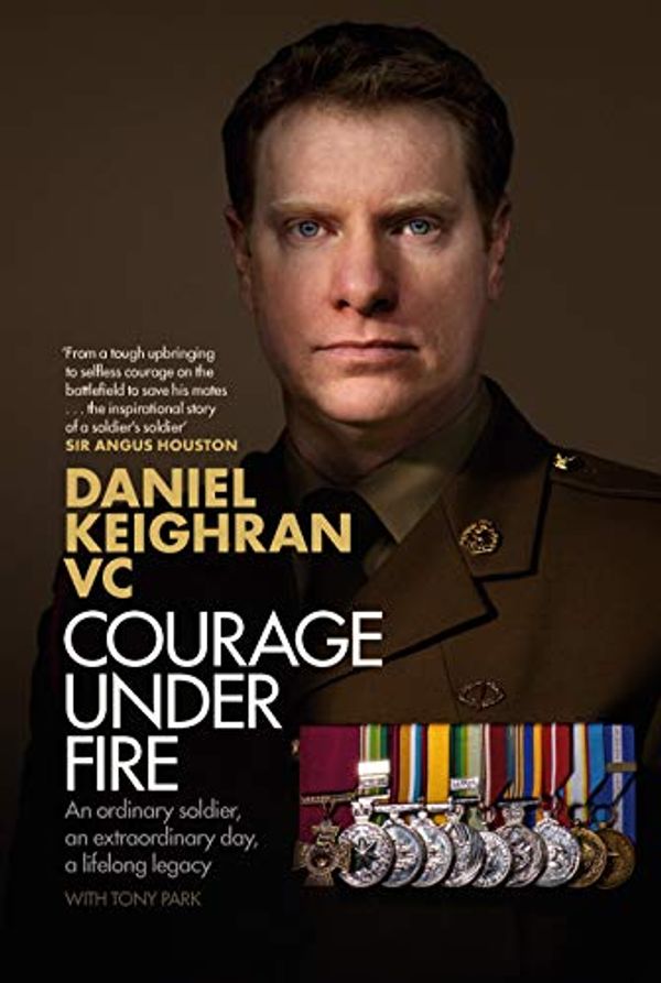 Cover Art for B08F52RBD7, Courage Under Fire by Daniel Keighran