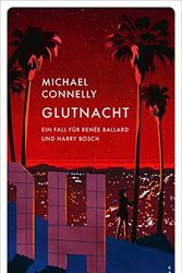 Cover Art for 9783311125617, Glutnacht: Ein Fall für Renée Ballard und Harry Bosch by Michael Connelly