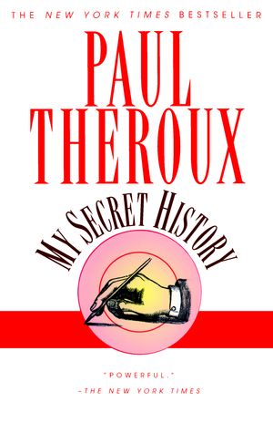 Cover Art for 9780449912003, My Secret History by Paul Theroux