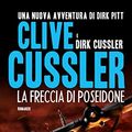 Cover Art for B00GC6K4B6, La freccia di Poseidone: Avventure di Dirk Pitt (Le avventure di Dirk Pitt) (Italian Edition) by Dirk Cussler