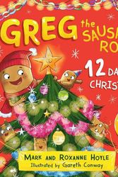 Cover Art for 9780241675540, Greg the Sausage Roll: 12 Days of Christmas: A Ladbaby board book by LadBaby
