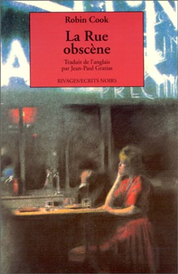 Cover Art for 9782869305908, La rue obscène by Robin Cook