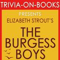 Cover Art for 9781524258672, The Burgess Boys: A Novel By Elizabeth Strout (Trivia-On-Books) by Trivion Books