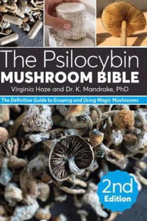 Cover Art for 9781937866945, The Psilocybin Mushroom Bible: The Definitive Guide to Growing and Using Magic Mushrooms by K. Mandrake