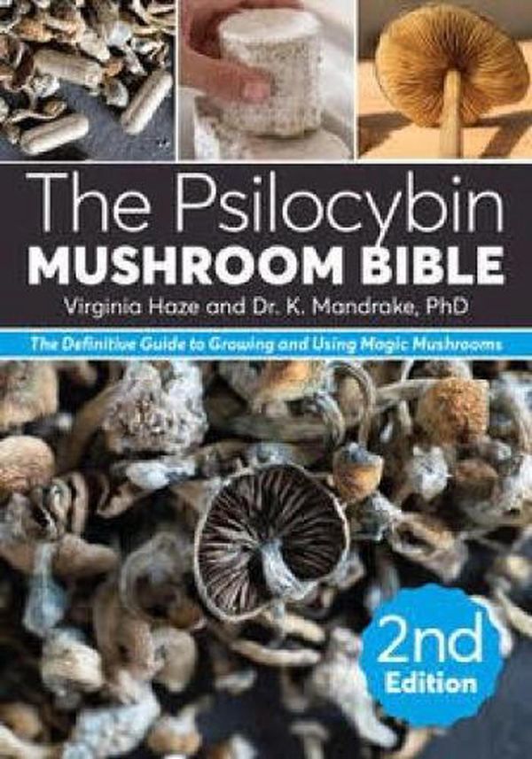 Cover Art for 9781937866945, The Psilocybin Mushroom Bible: The Definitive Guide to Growing and Using Magic Mushrooms by Unknown