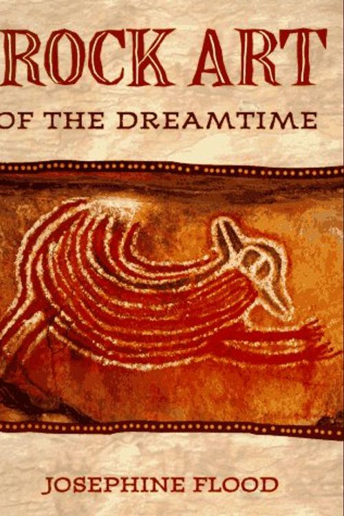 Cover Art for 9780207189081, Rock Art of the Dreamtime by Josephine Flood