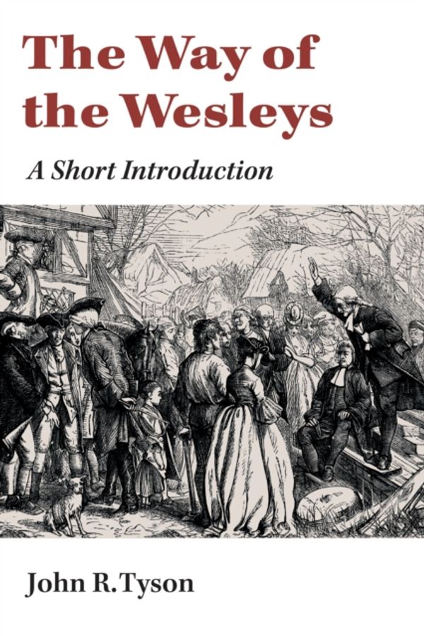 Cover Art for 9780802869548, The Way of the Wesleys: A Short Introduction by John R. Tyson