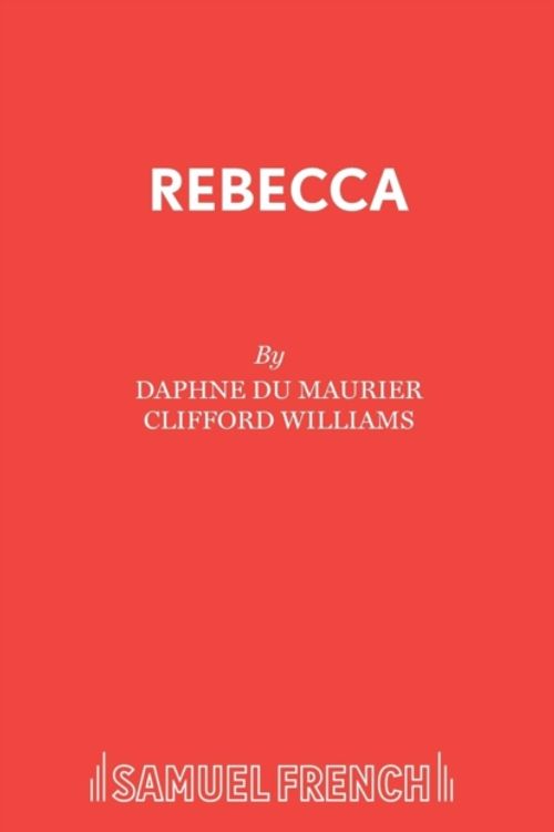 Cover Art for 9780573113659, Rebecca by Clifford Williams