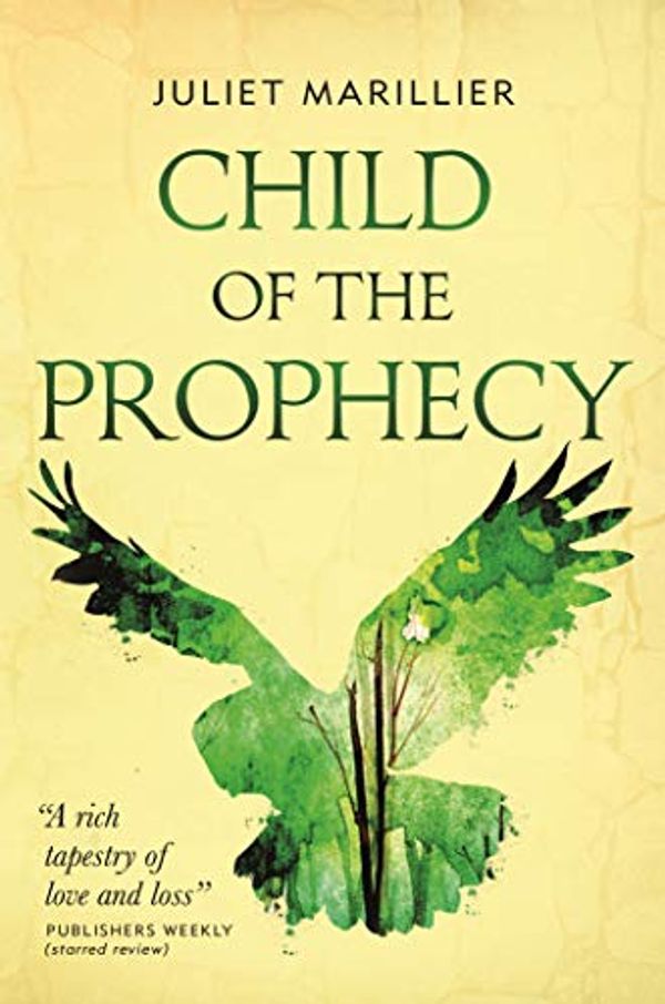Cover Art for B003J5UIHS, Child of the Prophecy: Book Three of the Sevenwaters Trilogy (The Sevenwaters Series 3) by Juliet Marillier