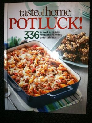 Cover Art for 9780898218923, Taste of Home Potluck! 336 Crowd-pleasing Favorites for Easy Entertaining (Hardcover) by Taste of Home