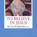 Cover Art for 9781587680656, To Believe in Jesus by Ruth Burrows
