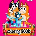 Cover Art for 9798663580809, Bluey Coloring Book: Great Coloring Book for Kids - 30 High Quality Illustrations by Bluey