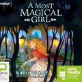 Cover Art for 9781489376879, A Most Magical Girl by Karen Foxlee