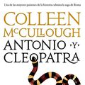 Cover Art for 9788408091882, Antonio y Cleopatra by Colleen McCullough