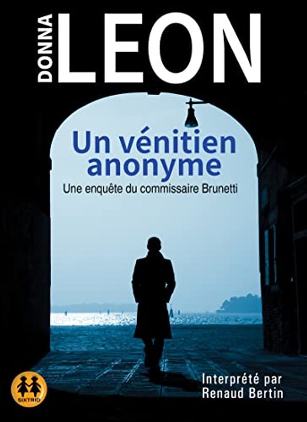 Cover Art for B092P6WJHH, Un vénitien anonyme - Une enquête du commissaire Brunetti by Donna Leon