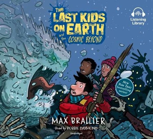 Cover Art for 9780525638506, The Last Kids on Earth and the Cosmic Beyond by Max Brallier