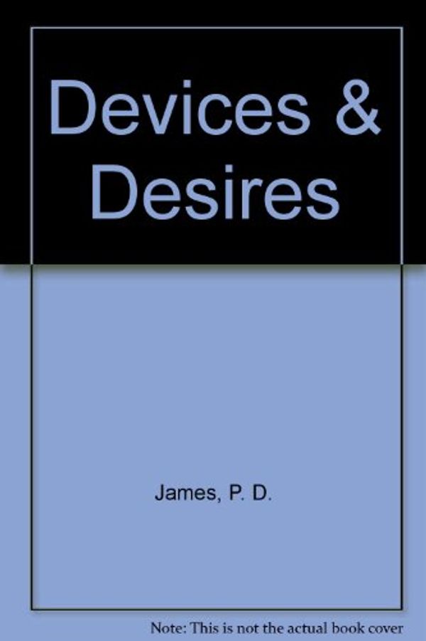 Cover Art for 9780517088463, Devices & Desires by P. D. James