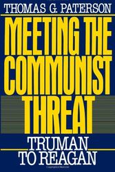 Cover Art for 9780195045321, Meeting the Communist Threat: Truman to Reagan by Patterson, Thomas G., Paterson, Thomas G.