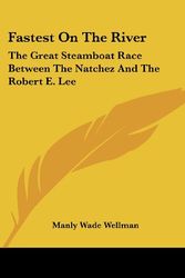 Cover Art for 9780548449325, Fastest on the River by Manly Wade Wellman