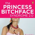 Cover Art for 9780143784265, The Princess Bitchface Syndrome 2.0 by Michael Carr-Gregg, Elly Robinson