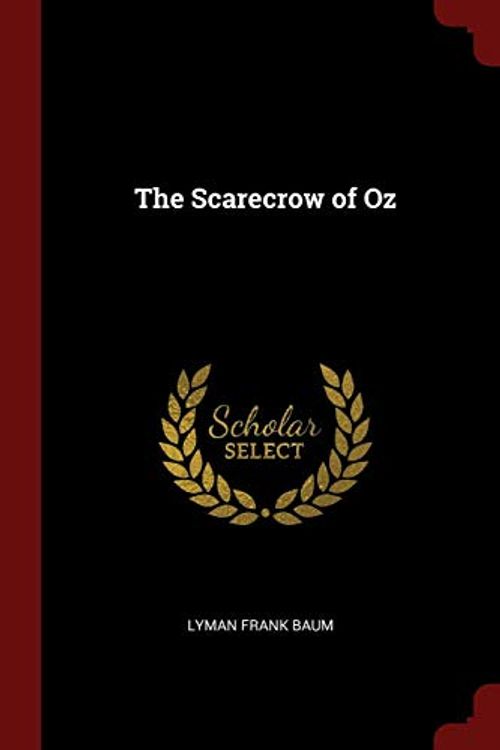 Cover Art for 9781375643047, The Scarecrow of Oz by Lyman Frank Baum