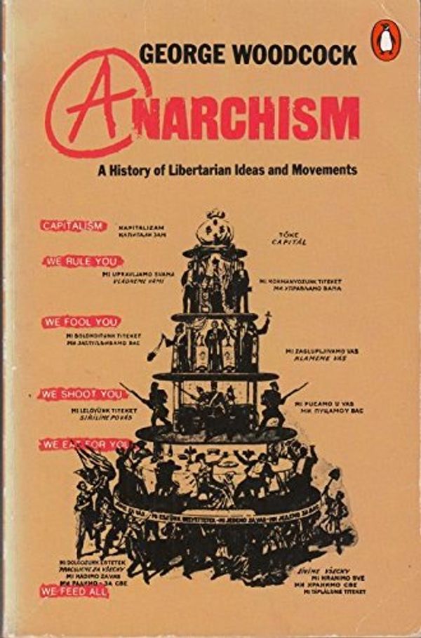 Cover Art for 9780140168211, Anarchism by George Woodcock