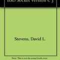 Cover Art for 9780130202727, Internetworking with TCP/IP: Client-Server Programming and Applications for the BSD Socket Version v. 3 by David L. Stevens, Douglas E. Comer