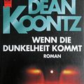 Cover Art for 9783453097759, Wenn die Dunkelheit kommt. by Dean R. Koontz