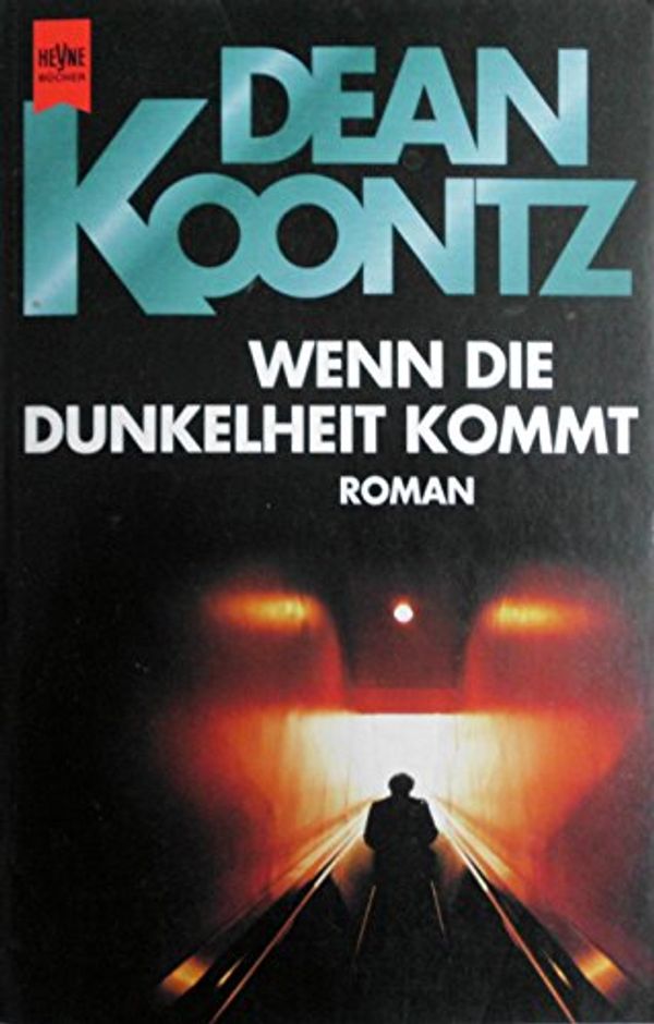 Cover Art for 9783453097759, Wenn die Dunkelheit kommt. by Dean R. Koontz