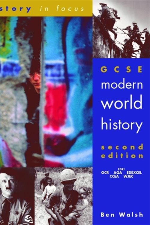 Cover Art for 9780719577130, GCSE Modern World History: Student's Book by Ben Walsh
