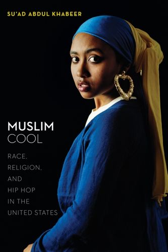 Cover Art for 9781479894505, Muslim CoolRace, Religion, and Hip Hop in the United States by Su'ad Abdul Khabeer