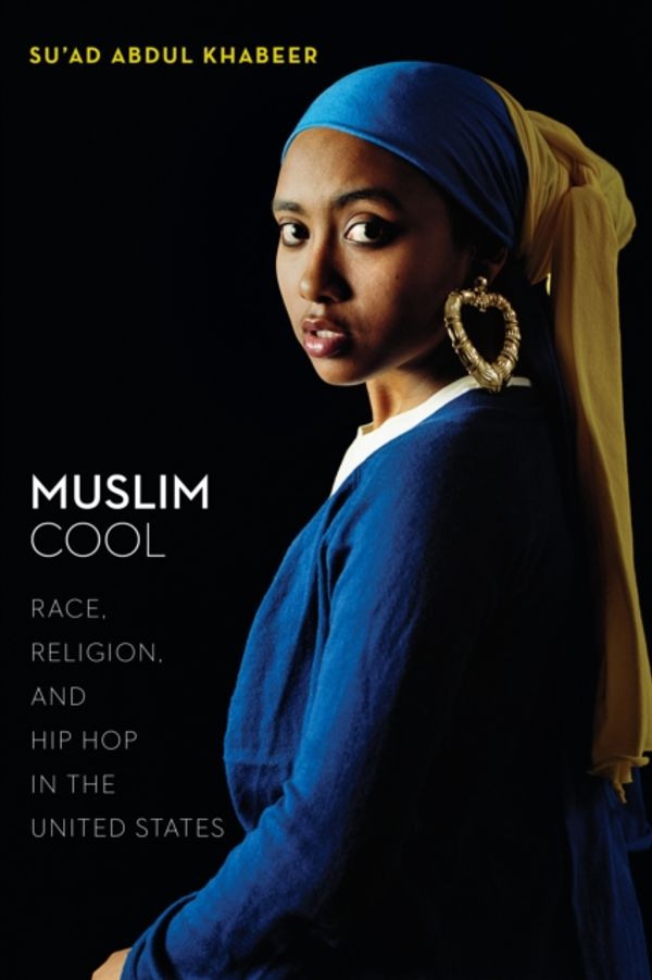 Cover Art for 9781479894505, Muslim CoolRace, Religion, and Hip Hop in the United States by Su'ad Abdul Khabeer