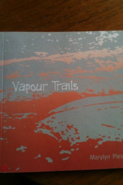 Cover Art for 9780968800508, Vapour Trails by Marylyn Plessner