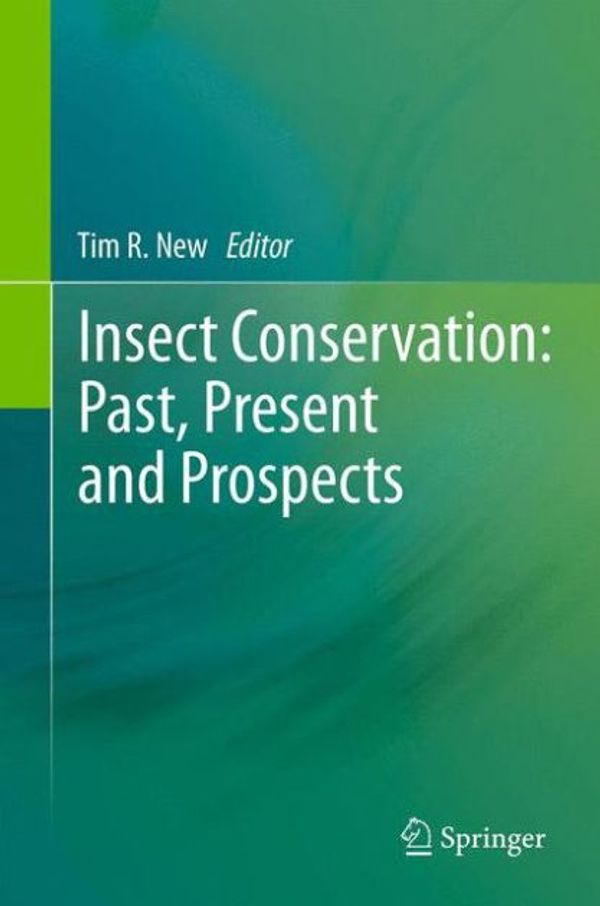 Cover Art for 9789400729629, Insect Conservation: Past, Present and Prospects by Tim R. New