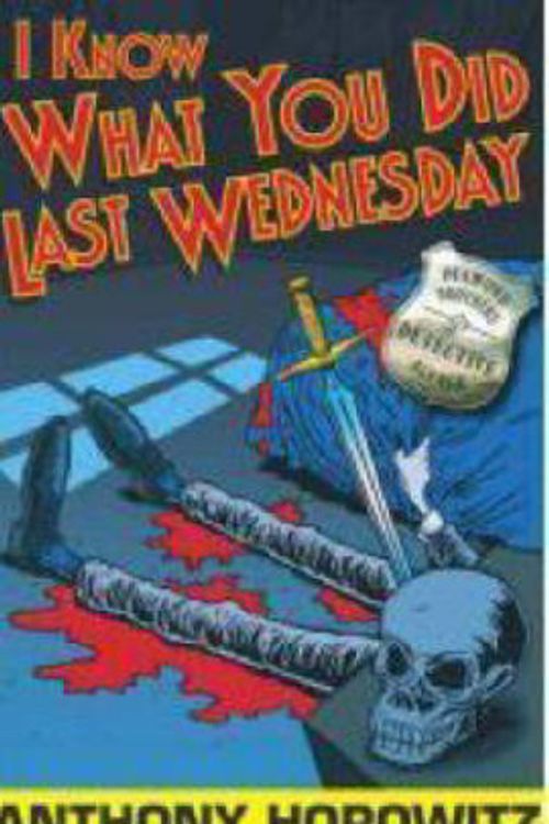 Cover Art for 9781406308501, I Know What You Did Last Wednesday by Anthony Horowitz