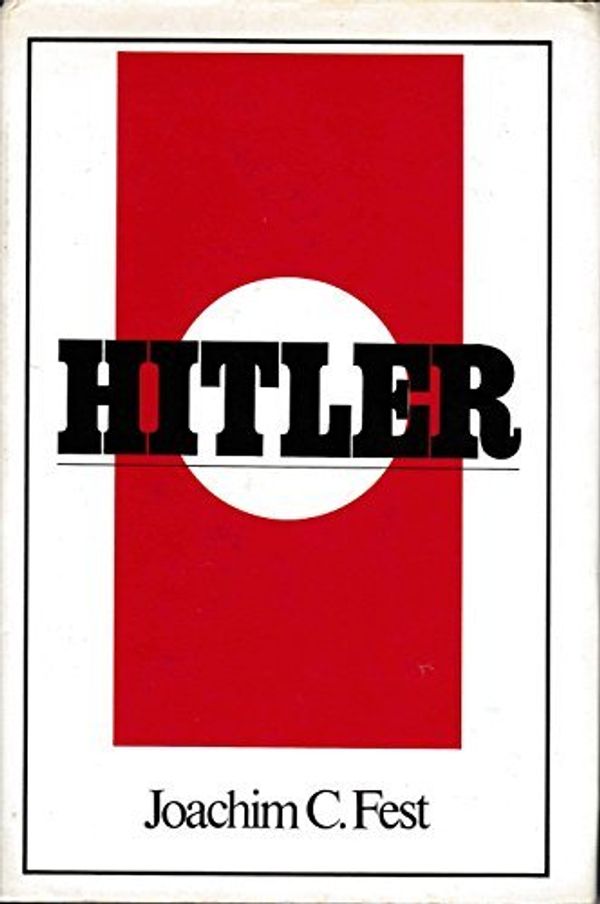 Cover Art for 9780151416509, Hitler by Joachim C. Fest