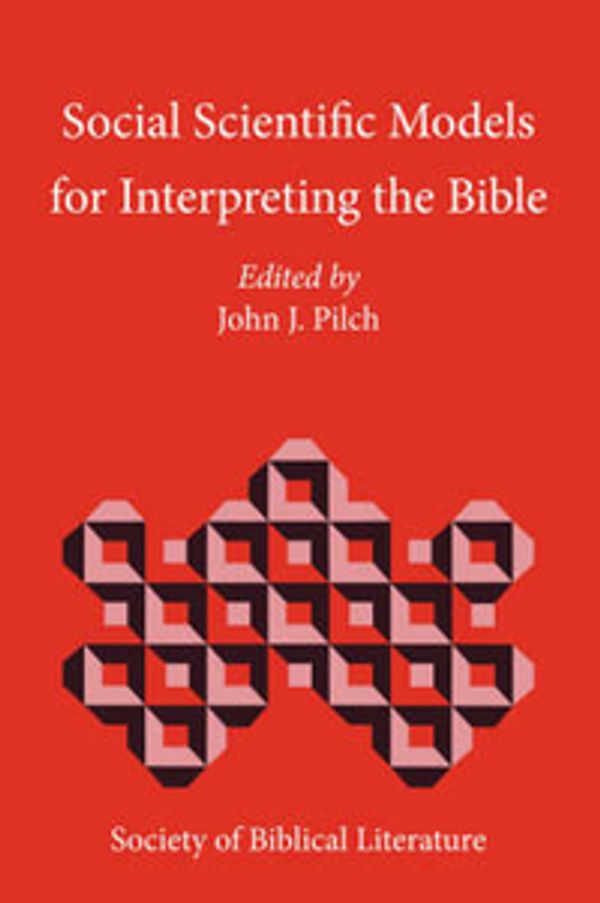 Cover Art for 9781589832879, Social Scientific Models for Interpreting the Bible by John J. Pilch