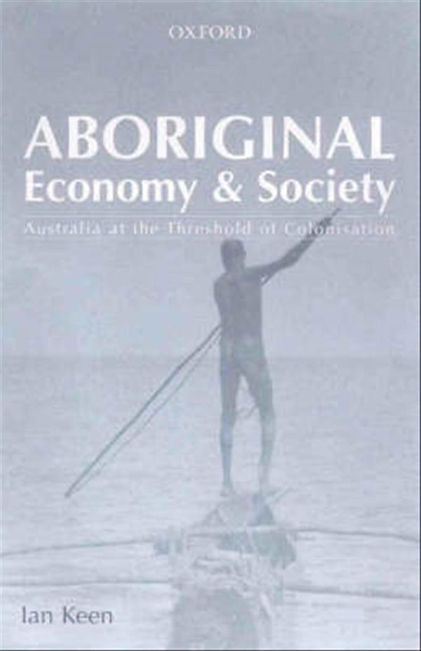 Cover Art for 9780195507669, Aboriginal Economy and Society by Ian Keen