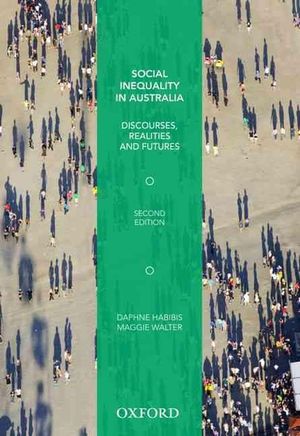 Cover Art for 9780195525410, Social Inequality in Australia: Discourses, Realities and Futures by Daphne Habibis