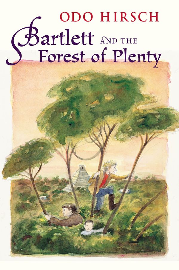 Cover Art for 9781865084657, Bartlett and the Forest of Plenty by Odo Hirsch