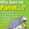 Cover Art for 9780285643055, Why Does My Parrot...? by Rosemary Low
