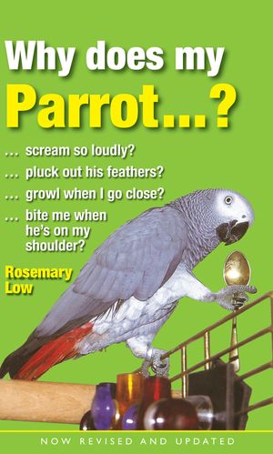 Cover Art for 9780285643055, Why Does My Parrot...? by Rosemary Low