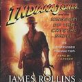 Cover Art for 9780739358986, Indiana Jones and the Kingdom of the Crystal Skull by James Rollins