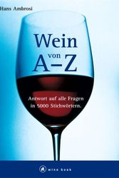 Cover Art for 9783774255357, Wein von A - Z. Antwort auf alle Fragen in 5000 Stichworten by Hans Ambrosi
