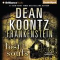 Cover Art for 9781441818331, Frankenstein: Lost Souls by Dean Koontz, Christopher Lane