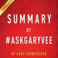 Cover Art for 9781683780366, Summary of #AskGaryVee: by Gary Vaynerchuk | Includes Analysis by Instaread Summaries